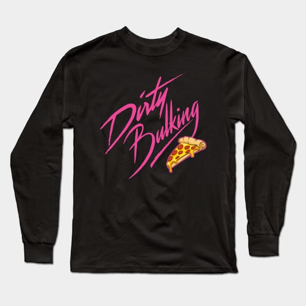 Dirty Bulking Long Sleeve T-Shirt by tjaysdesign